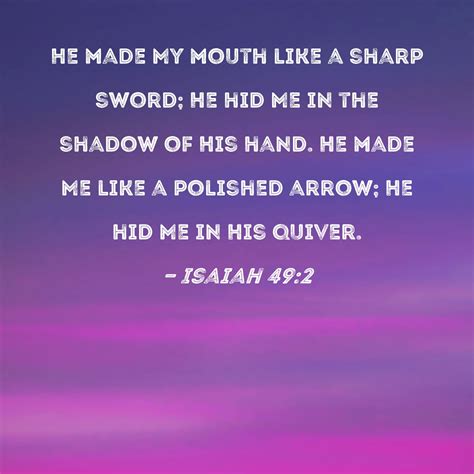 Isaiah 492 He Made My Mouth Like A Sharp Sword He Hid Me In The