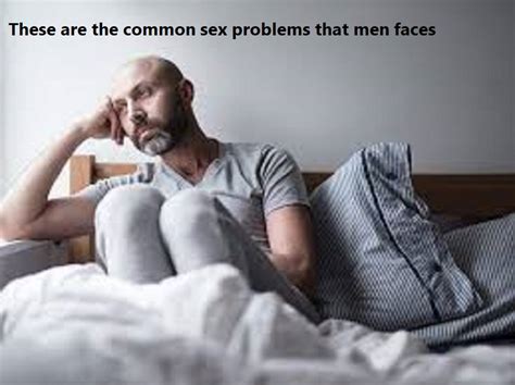 these are the common sex problems that men face health and fitness life style helathy