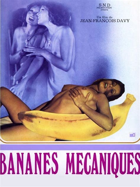 Bananes Mecaniques Erotik Filmi Izle Beyazfilmseyret Com