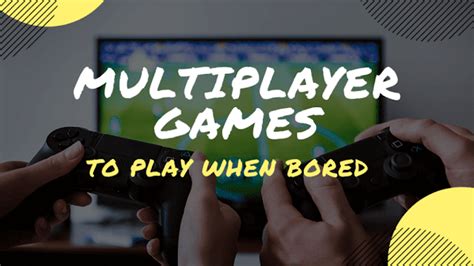 8 Multiplayer Games To Play With Your Friends When Bored Video Games