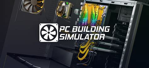 Pc Building Simulator Ya Se Puede Descargar Gratis En Epic Games