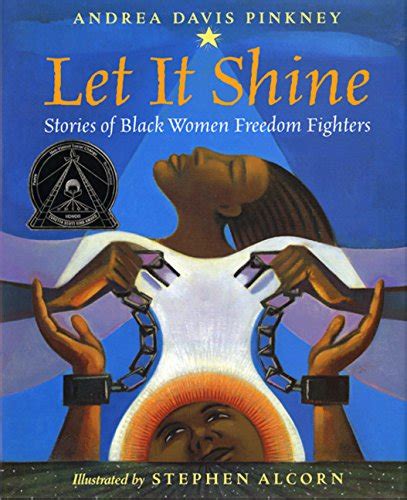 Let It Shine Stories Of Black Women Freedom Fighters By Pinkney