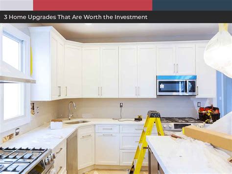 3 Home Upgrades That Are Worth The Investment