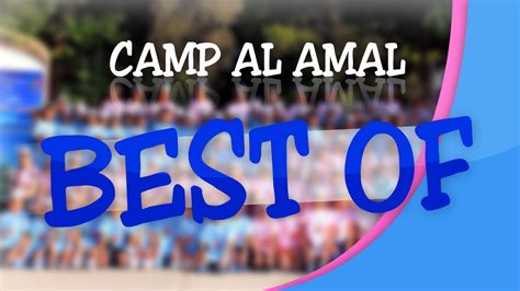 Camp Al Amal Best Of Youtube