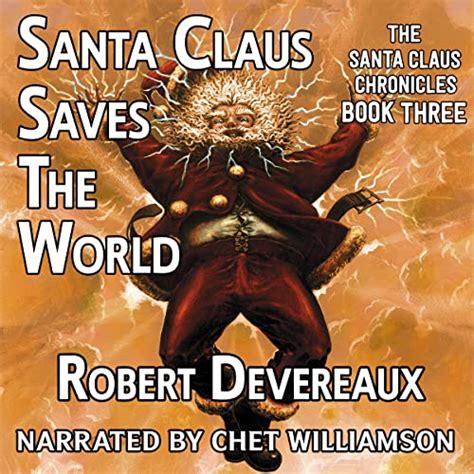 Santa Claus Saves The World By Robert Devereaux Audiobook