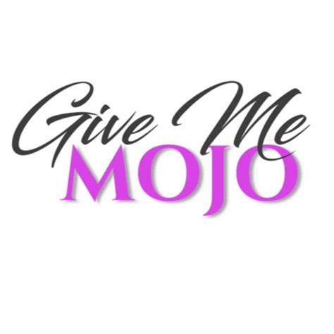Give Me Mojo
