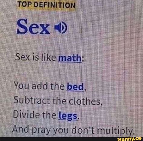 Top Definition Sexis Like Math You Add The Bed Subtract The Clothes Divide The Legs I And
