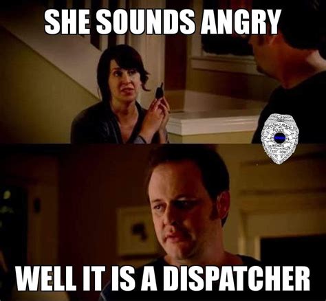 Pin By Jean Bengtson On Dispatch Humor Humor Life 911 Dispatcher