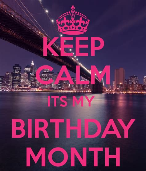 Keep Calm It S My Birthday Month Quotes Shortquotescc