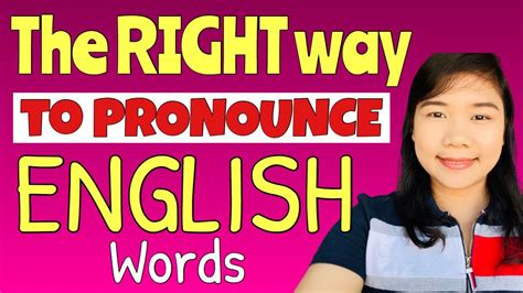 The Right Way To Pronounce English Words Youtube
