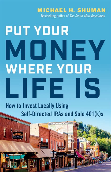 We are not saying that books are better than blogs or. Put Your Money Where Your Life Is by Michael H. Shuman ...