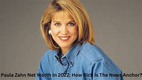 Paula Zahn Net Worth In 2022 How Rich Is The News Anchor Net Worth