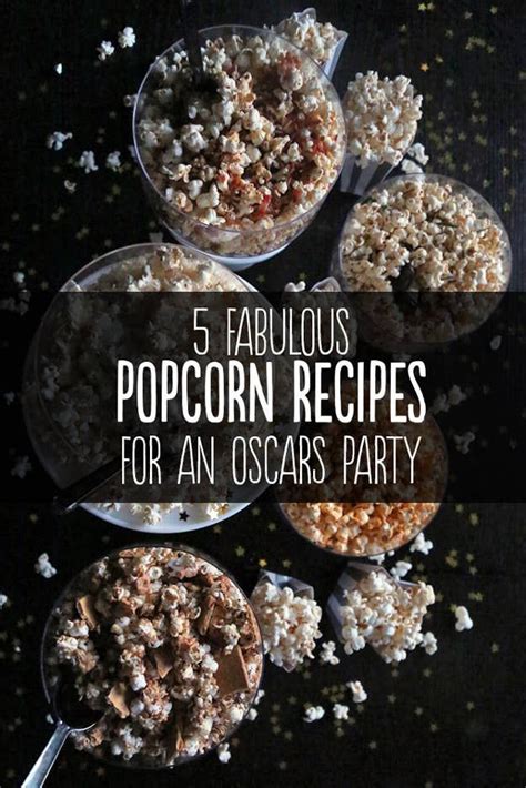 5 Fabulous Popcorn Recipes For An Oscars Party Popcorn Recipes Food