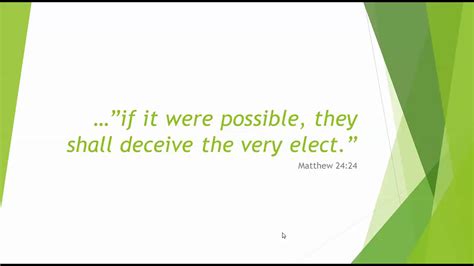 Maybe you would like to learn more about one of these? Very elect will be deceived - YouTube