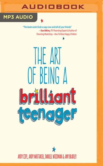 The Art Of Being A Brilliant Teenager By Andy Cope Andy Whittaker