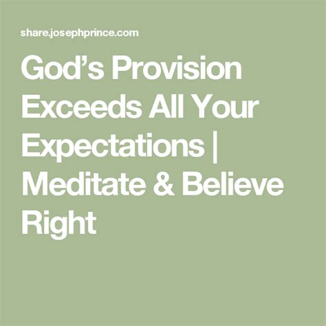 Gods Provision Exceeds All Your Expectations Meditate And Believe
