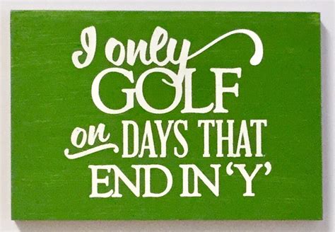 Golf Funny Wood Sign I Only Golf On Days That End In Etsy