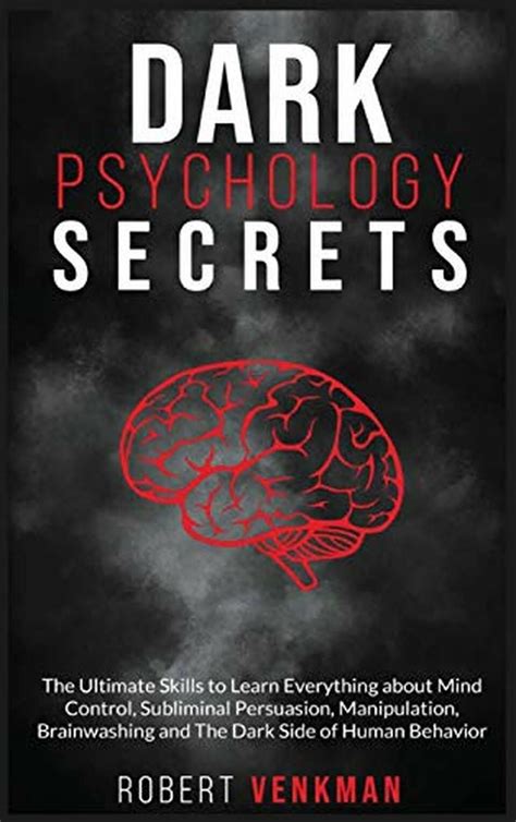 Dark Psychology Secrets The Ultimate Skills To Learn Everything About