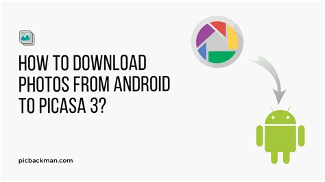 How To Download Photos From Android To Picasa 3