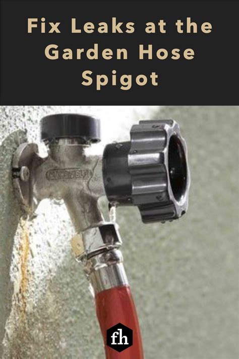 Fix Leaks At The Garden Hose Spigot In 2021 Garden Hose Spigot