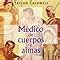 Medico De Cuerpos Y Almas Spanish Edition Taylor Caldwell Amazon Com Books