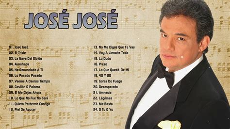 Jose Jose Sus Mejores Xitos Las Grandes Canciones De Jose Jose