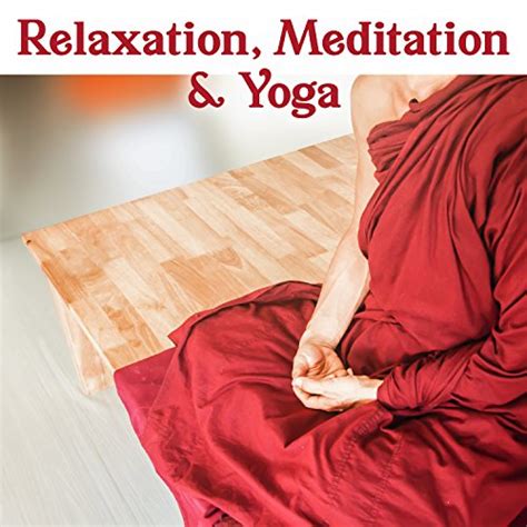 Relaxation Meditation And Yoga Yoga Music Oasis Serenity Spa For Relaxation Meditation