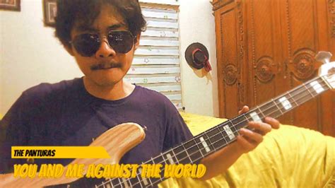 The Panturas You And Me Against The World Bass Cover A Tribute To