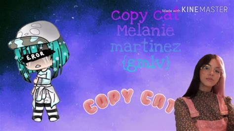 Copy Cat Malanie Martinez Glmv Youtube