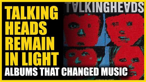Albums That Changed Music Talking Heads Remain In Light Youtube
