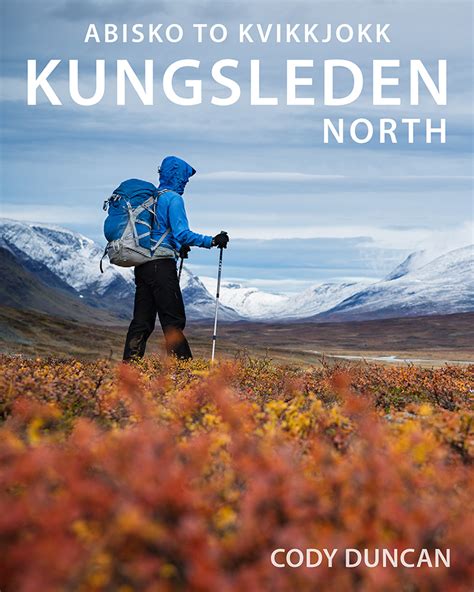 Kungsleden (king's trail) is sweden's most important hiking and skiing route. New Ebook - Kungsleden North | 68 North