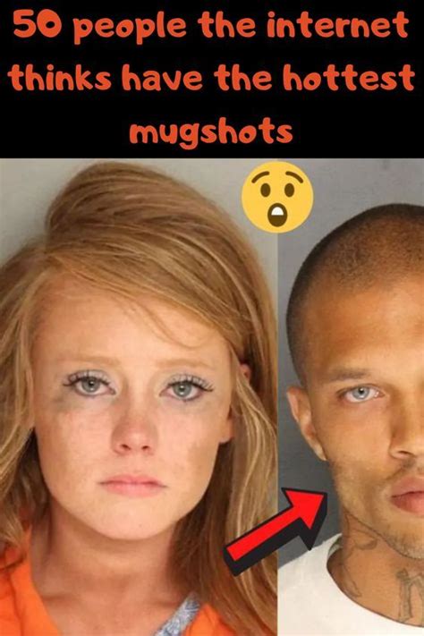 The Internet Agrees These 50 People Have The Hottest Mugshots Artofit