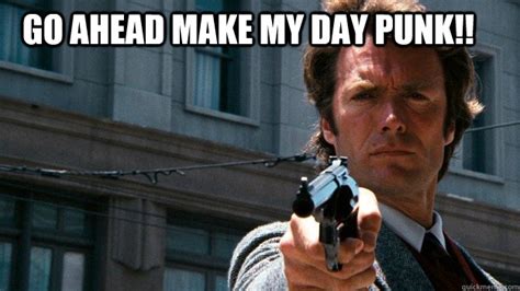 The american film institute seems to think it does, and they have a bit of credibility around the movie world. go ahead make my day punk!! - Dirty Harry - quickmeme