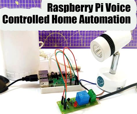 Voice Controlled Home Automation Using Raspberry Pi 6 Steps