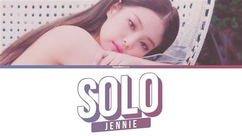 Jennie Blackpink Solo Lyrics Color Coded Engromhan 제니 솔로