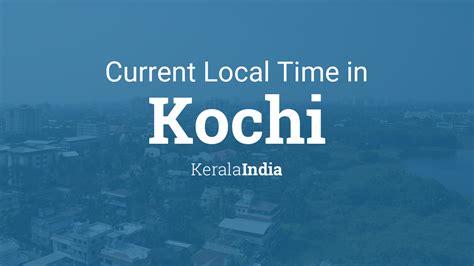 Current Local Time in Kochi, Kerala, India