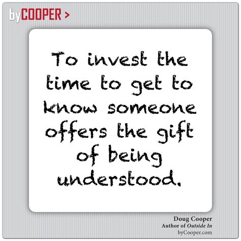 quote on taking time to get to know others by doug cooper author of outside in quotes words