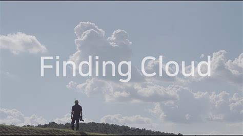 구름을 쫓는 시간 구름을 쫓는 사진가 Finding Cloud Youtube