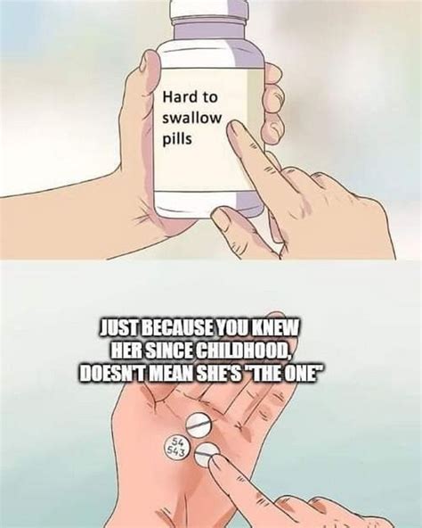 61 Hard To Swallow Pills Memes That Speak The Harsh Truth No Denial