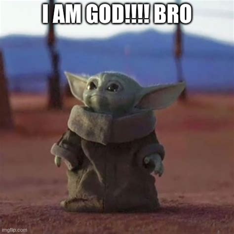 Baby Yoda God Imgflip