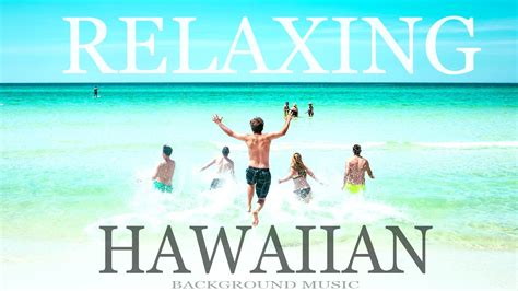 Relaxing Hawaiian Background Music For Video Royalty Free Youtube