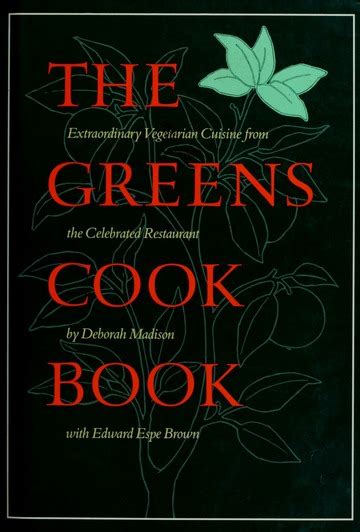 The Greens Cook Book Extraordinary Vegetarian Cuisine From The