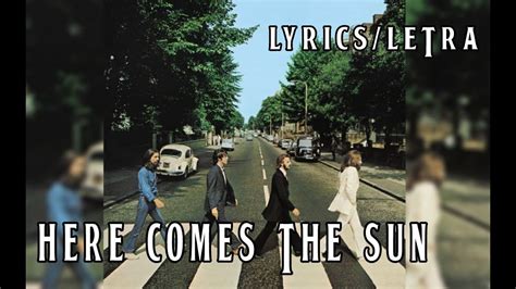 Here Comes The Sun The Beatles Lyricsletra Subtitulada InglÉs Y