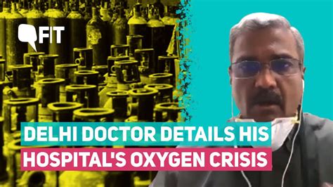 Sos Oxygen Running Out A Delhi Doctor Details Everyday Oxygen Crisis