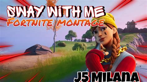 Sway With Me 💃 Fortnite Montage Youtube
