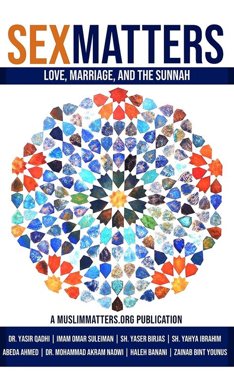Sex Matters Love Marriage And The Sunnah Muslimmatters Special Collection Book 1 Ebook
