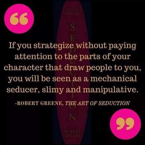 A Quote From Robert Greene About The Art Of Seducation