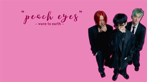 Vietsub Peach Eyes Wave To Earth 웨이브투어스 Youtube