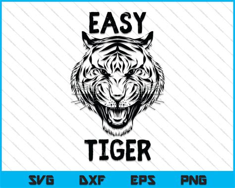 Easy Tiger Trendy Animal Print Graphic Roar Svg Files Creativeusarts