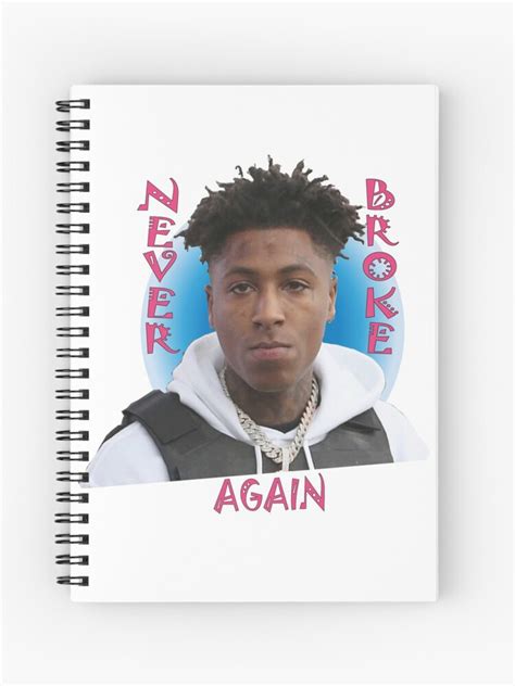 Never Broke Again Nba Youngboy Spiral Notebook By Smartechdz Redbubble